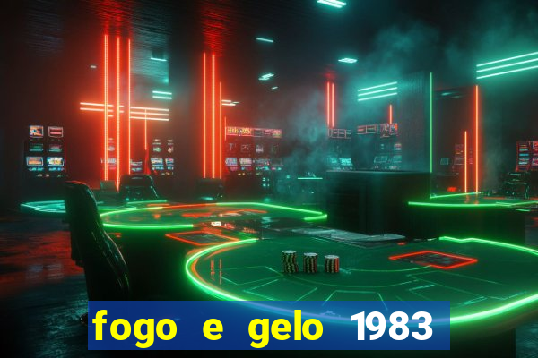 fogo e gelo 1983 dublado download